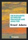 The Rudiments of English Grammar and Analysis - Book