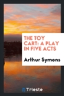 The Toy Cart : A Play in Five Acts - Book