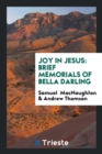 Joy in Jesus : Brief Memorials of Bella Darling - Book