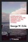 Experimental Research Into the Surgery of the Respiratory System - Book