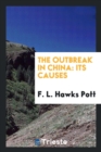 The Outbreak in China : Its Causes - Book