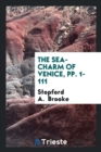 The Sea-Charm of Venice, Pp. 1-111 - Book