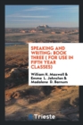 Speaking and Writing : Book Three ( for Use in Fifth Year Classes) - Book