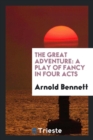 The Great Adventure : A Play of Fancy in Four Acts - Book