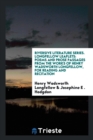 Riversive Literature Series. Longfellow Leaflets : Poems and Prose Passages from the Works of Henry Wadsworth Longfellow, for Reading and Recitation - Book