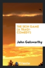 The Skin Game (a Tragi-Comedy) - Book