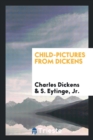 Child-Pictures from Dickens - Book