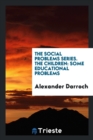 The Social Problems Series. the Children : Some Educational Problems - Book