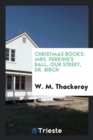Christmas Books : Mrs. Perkins's Ball, Our Street, Dr. Birch - Book