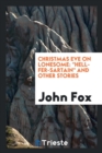 Christmas Eve on Lonesome : Hell-Fer-Sartain and Other Stories - Book