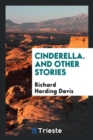 Cinderella, and Other Stories - Book