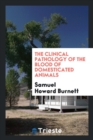 The Clinical Pathology of the Blood of Domesticated Animals - Book