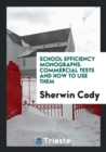 School Efficiency Monographs : Commercial Tests and How to Use Them - Book