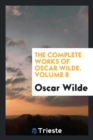 The Complete Works of Oscar Wilde. Volume 8 - Book