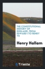 The Constitutional History of England, from Edward I to Henry VII - Book