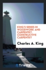 King's Series in Woodwork and Carpentry. Constructive Carpentry - Book