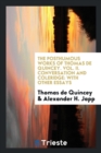 The Posthumous Works of Thomas de Quincey. Vol. II. Conversation and Coleridge : With Other Essays - Book