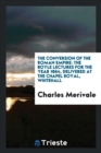 The Conversion of the Roman Empire : The Boyle Lectures for the Year 1864, Delivered at the Chapel Royal, Whitehall - Book