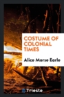 Costume of Colonial Times - Book