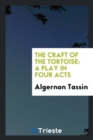 The Craft of the Tortoise : A Play in Four Acts - Book