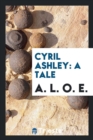 Cyril Ashley : A Tale - Book