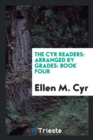 The Cyr Readers : Arranged by Grades: Book Four - Book