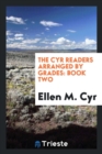 The Cyr Readers Arranged by Grades : Book Two - Book