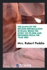 The Dawn of the Second Reformation in Spain : Being the Story of Its Rise & Progress from the Year 1852 - Book