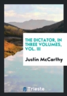 The Dictator, in Three Volumes, Vol. III - Book