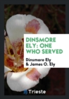 Dinsmore Ely : One Who Served - Book