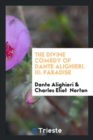 The Divine Comedy of Dante Alighieri; III Paradise - Book