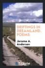 Driftings in Dreamland. Poems - Book