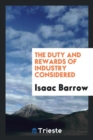 The Duty and Rewards of Industry Considered - Book