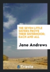 The Seven Little Sisters Prove Their Sisterhood; Each and All - Book