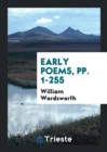 Early Poems, Pp. 1-255 - Book