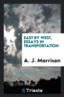 East by West, Essays in Transportation - Book