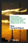 Educational Legislation and Administration in the State of New York from 1777 to 1850 : A Dissertation, Pp. 1-266 - Book