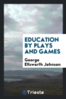 Education by Plays and Games - Book