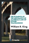 The Elements of the Mechanics of Materials and of Power Transmission - Book
