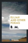 Elijah and Other Poems - Book