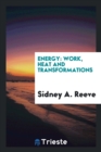 Energy : Work, Heat and Transformations - Book