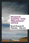 Erasmus Darwin. with Preliminary Notice - Book