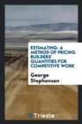 Estimating : A Method of Pricing Builders' Quantities for Competitive Work - Book