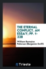 The Eternal Conflict. an Essay; Pp. 1-228 - Book
