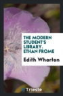 The Modern Student's Library. Ethan Frome - Book