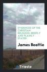 Evidences of the Christian Religion; Briefly and Plainly Stated - Book