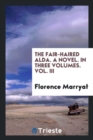 The Fair-Haired Alda. a Novel. in Three Volumes. Vol. III - Book