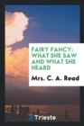Fairy Fancy : What She Saw and What She Heard - Book