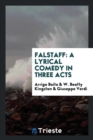 Falstaff : A Lyrical Comedy in Three Acts - Book