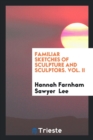 Familiar Sketches of Sculpture and Sculptors. Vol. II - Book